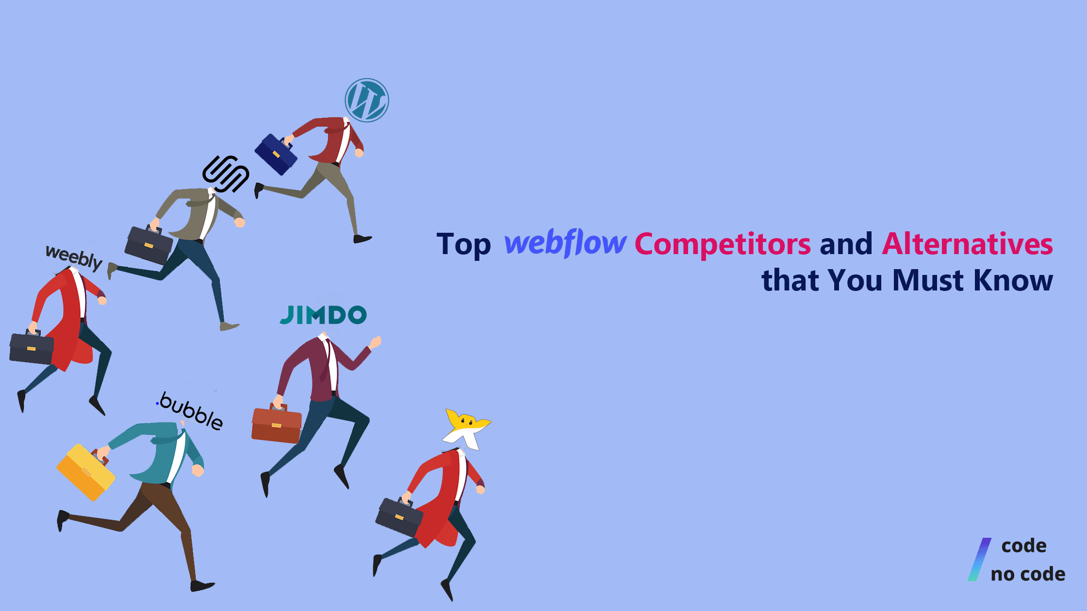 Businessmen running with the text "Top Webflow competitors and alternatives that you must know