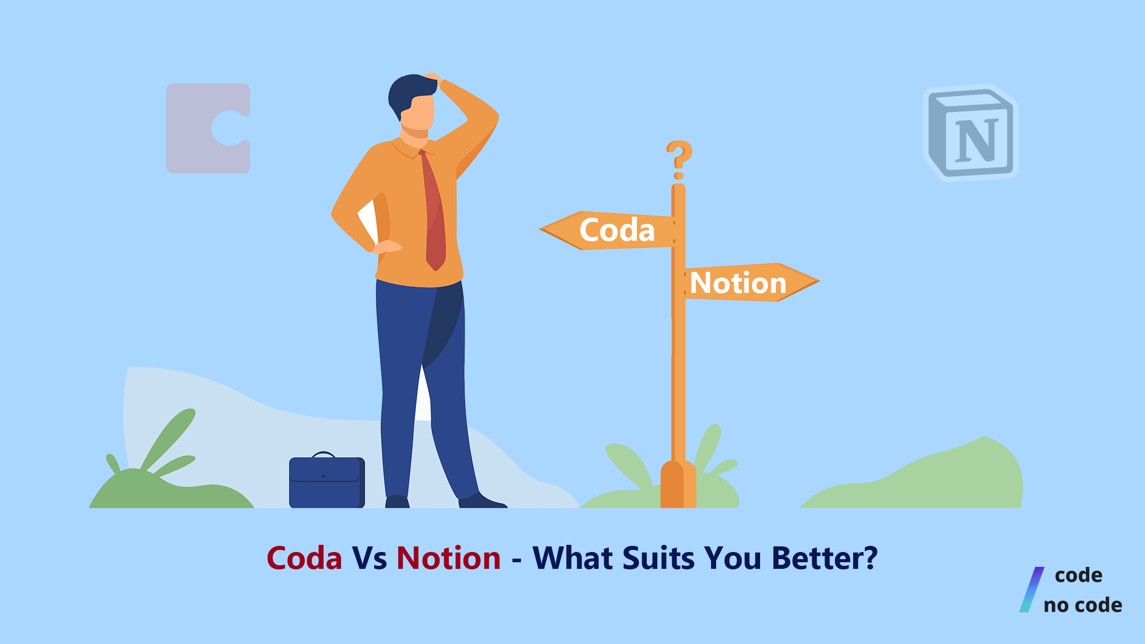 a man looking into the distance with the text "coda vs notion - what suits you better?"