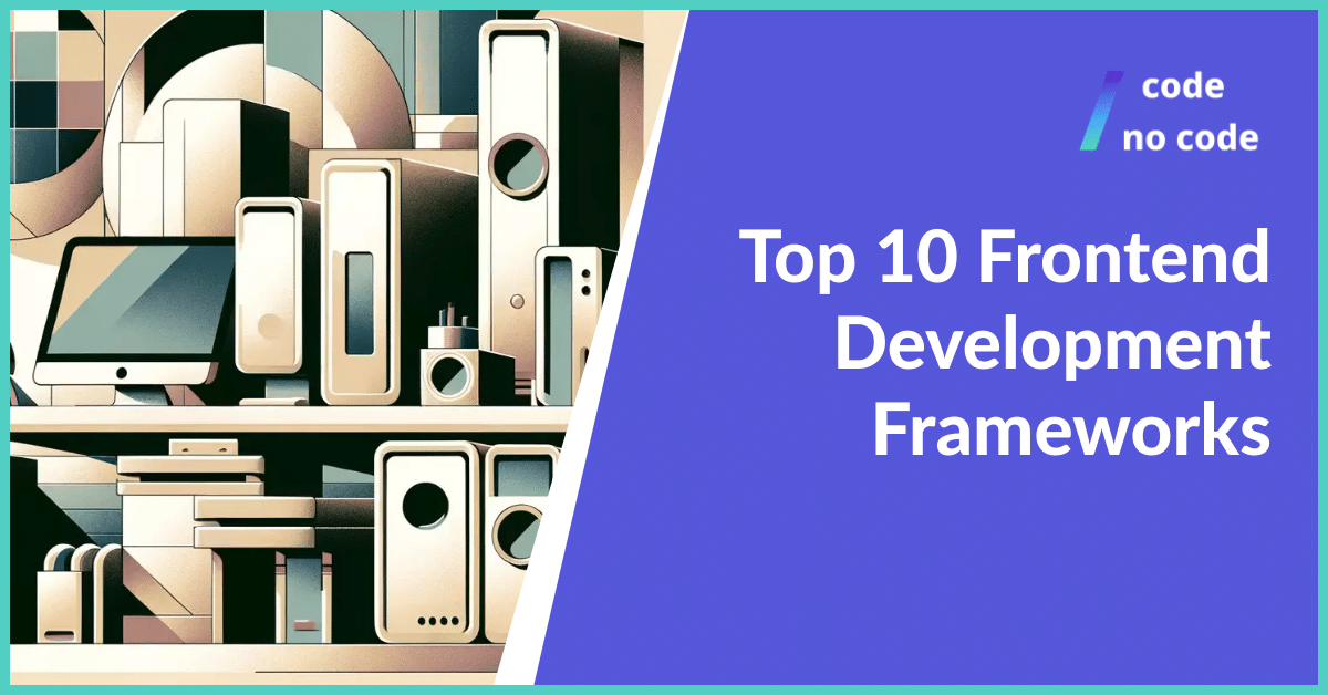 Top 10 Frontend Development Frameworks