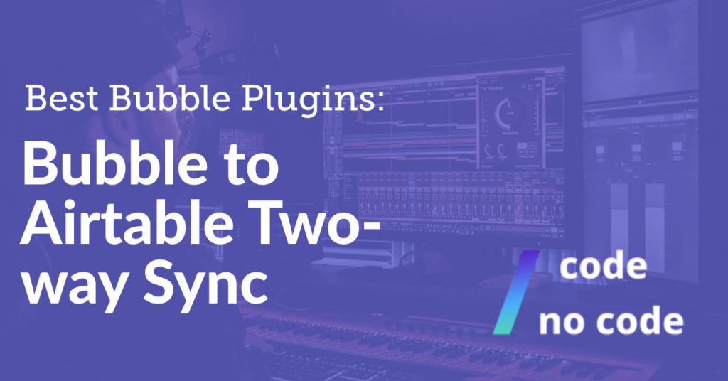 Bubble to Airtable Two-way Sync