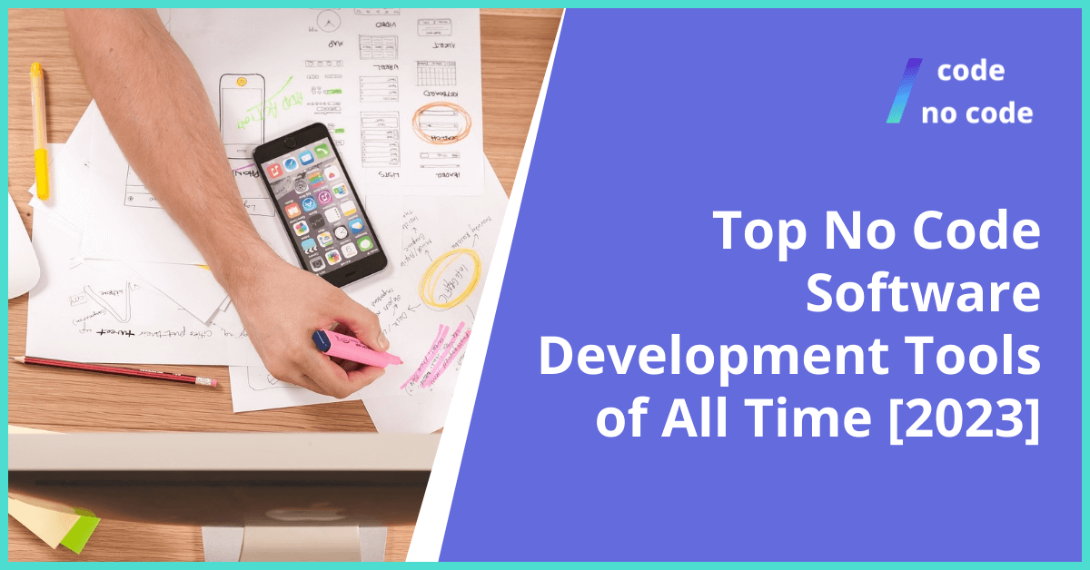 Top No Code Software Development Tools of All Time [2023] thumbnail