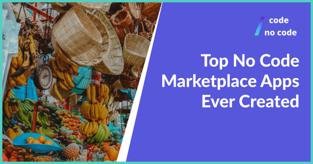 Top No Code Marketplace Apps Ever Created
