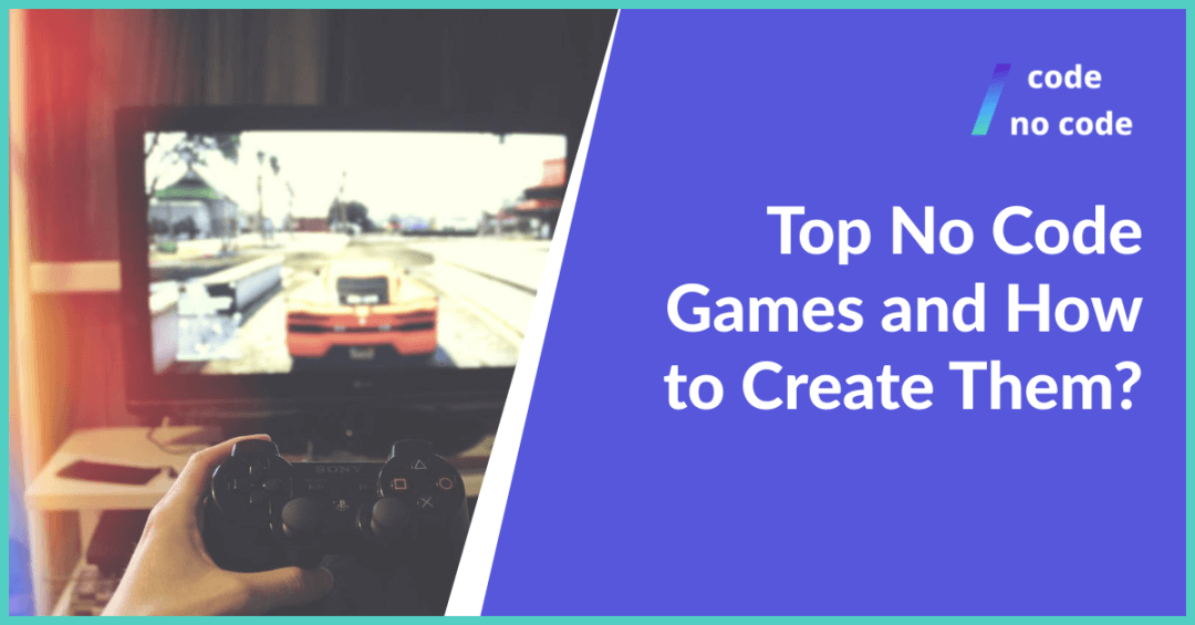 Best Codeless Game Engines That Can Help You To Make Games Without Coding –  Freak X Games Blog