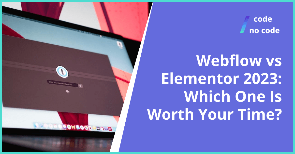 Webflow vs Elementor 2023: Which One Is Worth Your Time? thumbnail