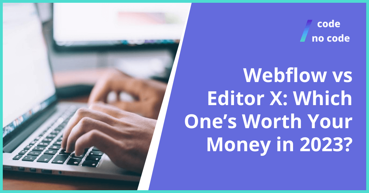 Webflow vs Editor X: Which One’s Worth Your Money in 2023? thumbnail