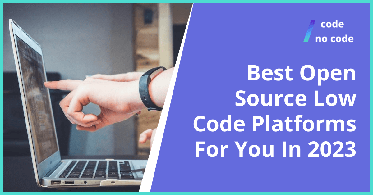 Best Open Source Low Code Platforms For You In 2023 thumbnail