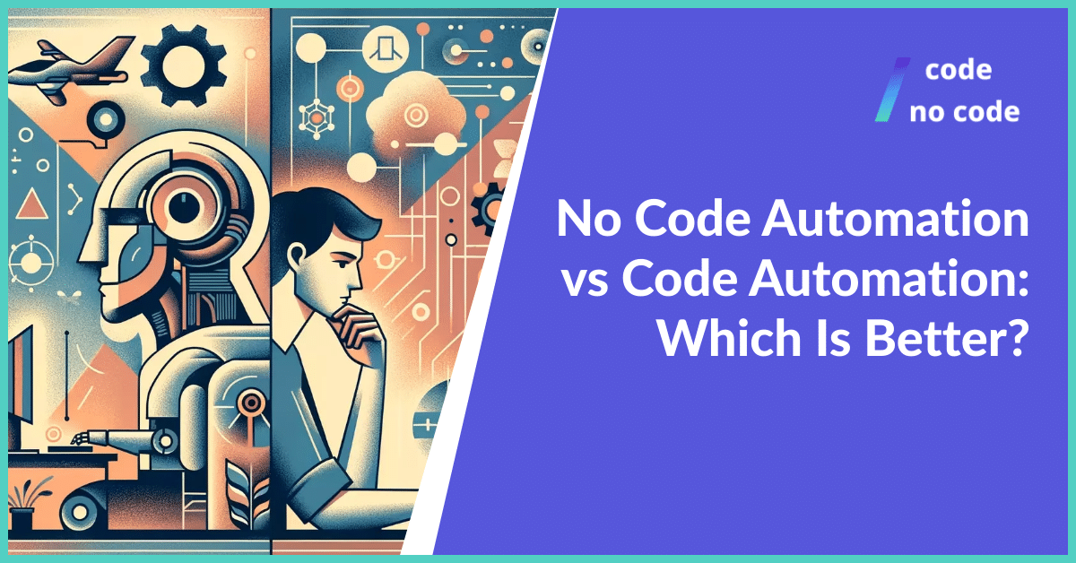 No Code Automation vs Code Automation: Which Is Better