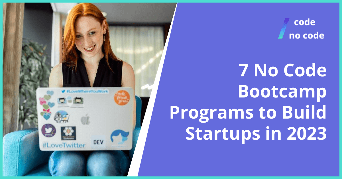 7 No Code Bootcamp Programs to Build Startups in 2023 thumbnail