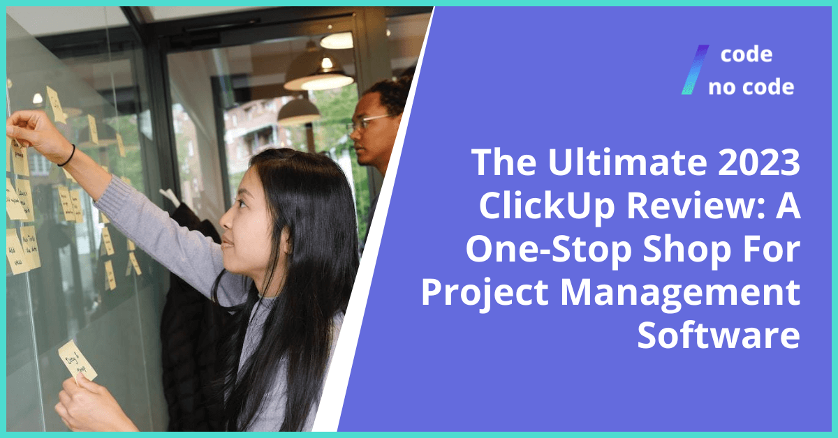The Ultimate 2023 ClickUp Review: A One-Stop Shop For Project Management Software thumbnail