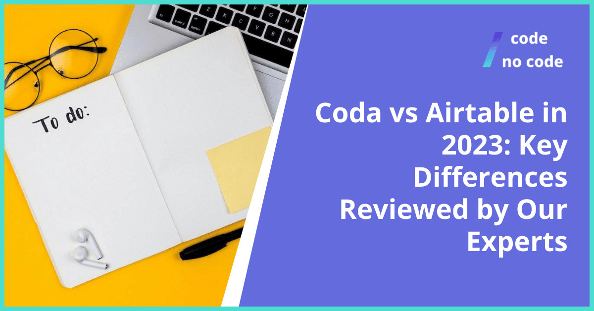 Coda vs Airtable in 2023: Key Differences Reviewed by Our Experts thumbnail