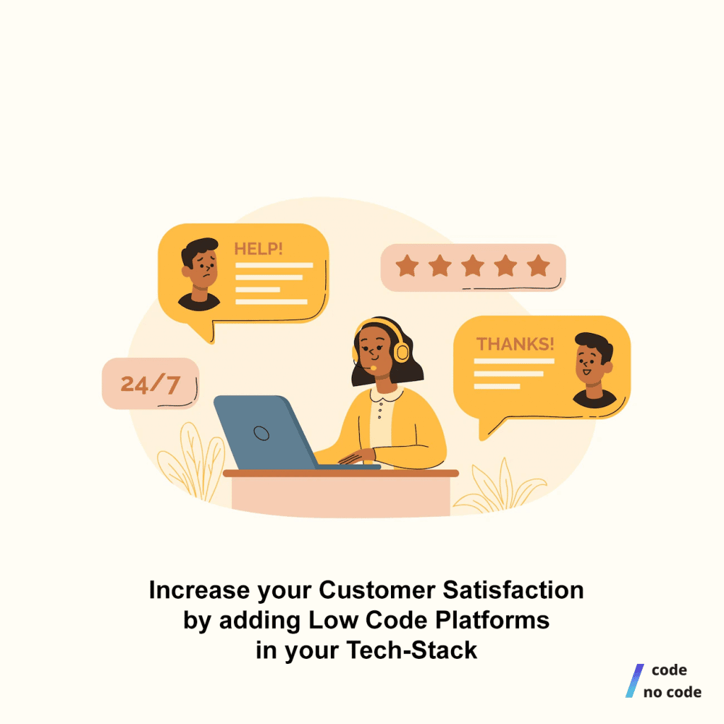 Higher Customer Satisfaction With Low Code