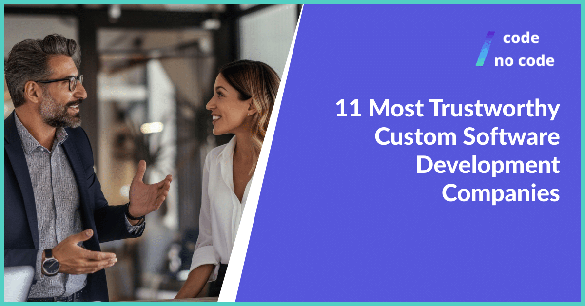 11 Most Trustworthy Custom Software Development Companies