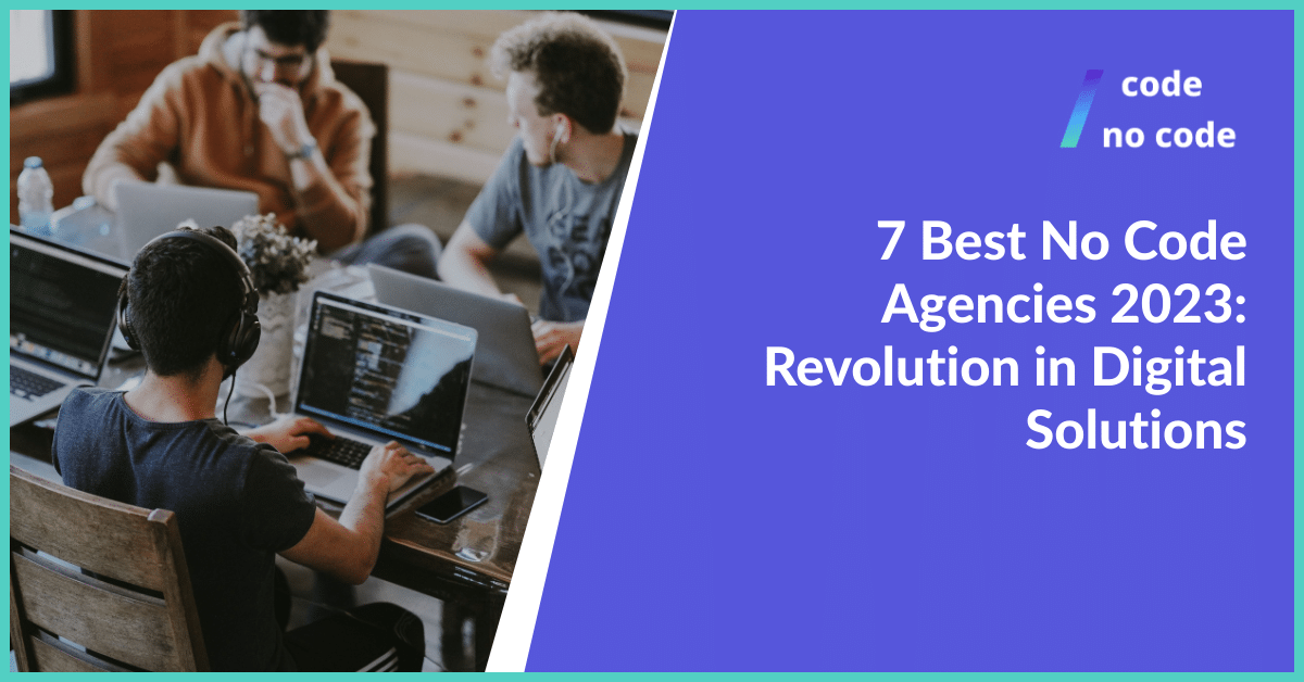 7 best no code agencies