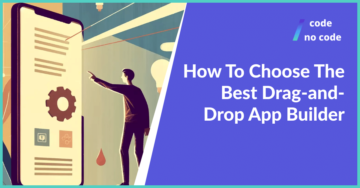 How to choose the best drag and drop app builder