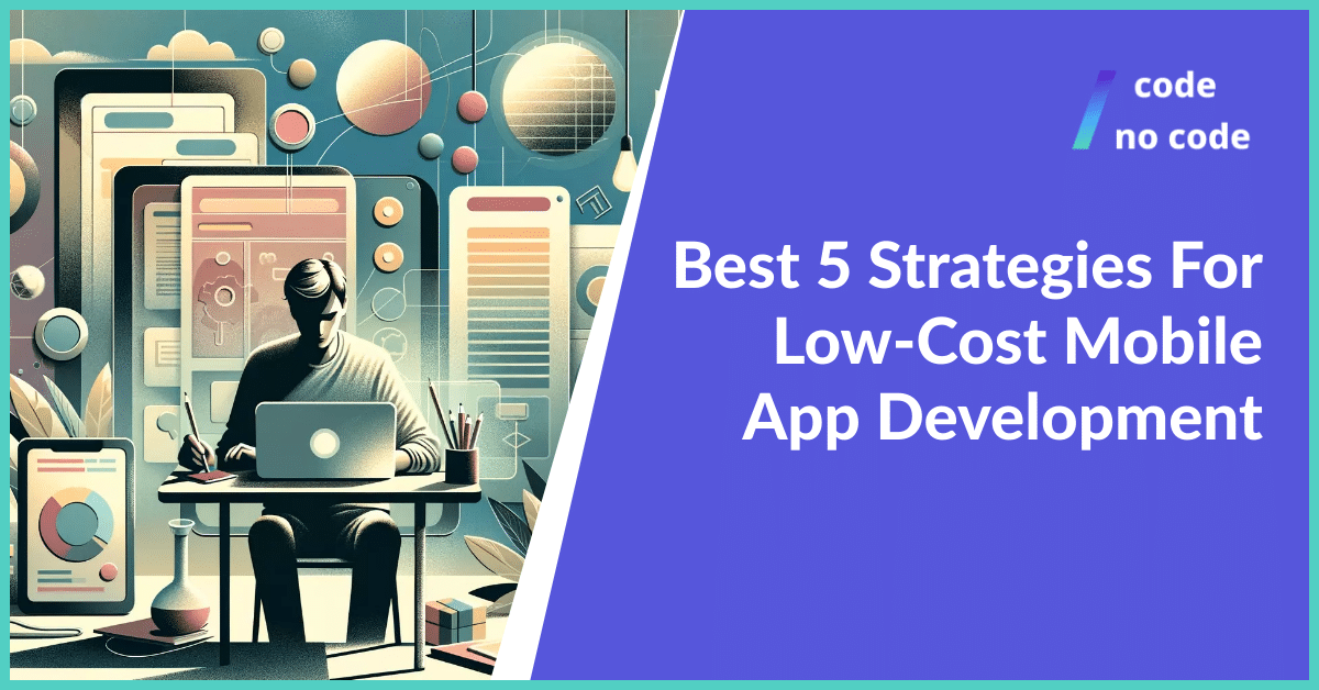 Best Strategies for Low Cost Mobile App development