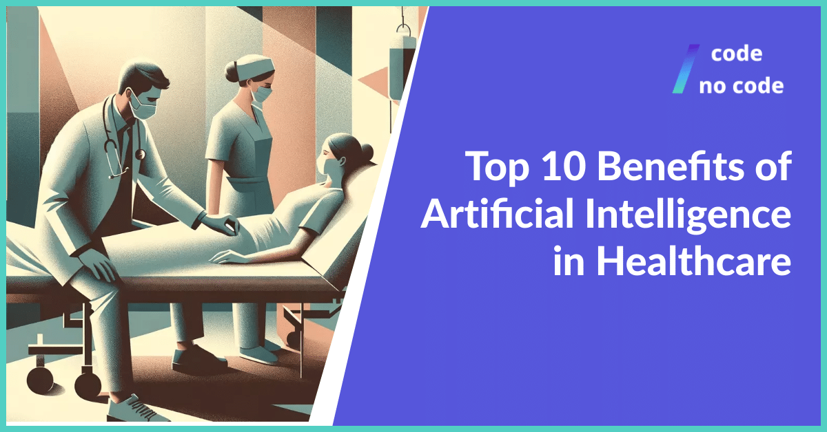 10 benefits of artificial intelligence in healthcare