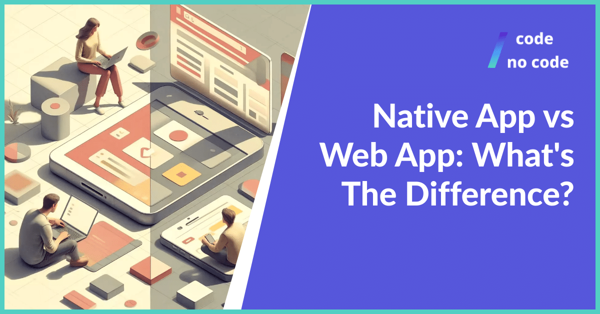 Native app vs web app featured