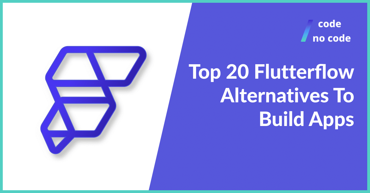 Top 20 Flutterflow alternatives